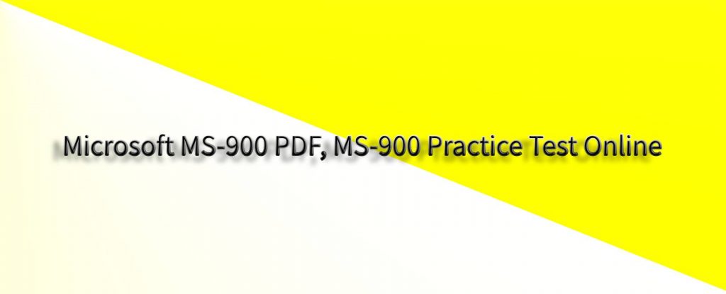 Microsoft MS-900 PDF, MS-900 Practice Test Online